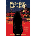 Break the Bodies, Haunt the Bones