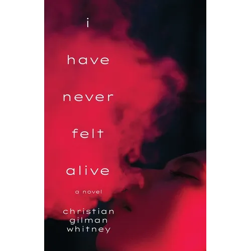 I Have Never Felt Alive