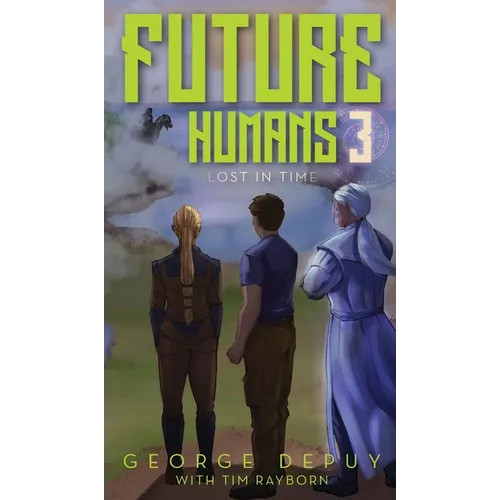 Future Humans 3: Lost in Time