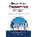 Become an Empowered Patient: Get Care You Need When You Need It