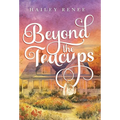 Beyond The Teacups