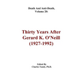 Death And Anti-Death, Volume 20: Thirty Years After Gerard K. O'Neill (1927-1992)