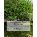 Canoe and Boat Building: A Complete Manual For Amateurs
