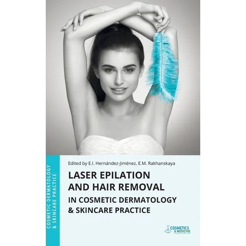 Laser Epilation and Hair Removal in Cosmetic Dermatology & Skincare Practice