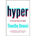 Hyper: A Personal History of ADHD