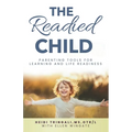 The Readied Child: Parenting Tools for Learning and Life Readiness
