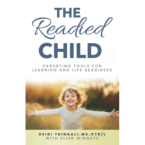 The Readied Child: Parenting Tools for Learning and Life Readiness