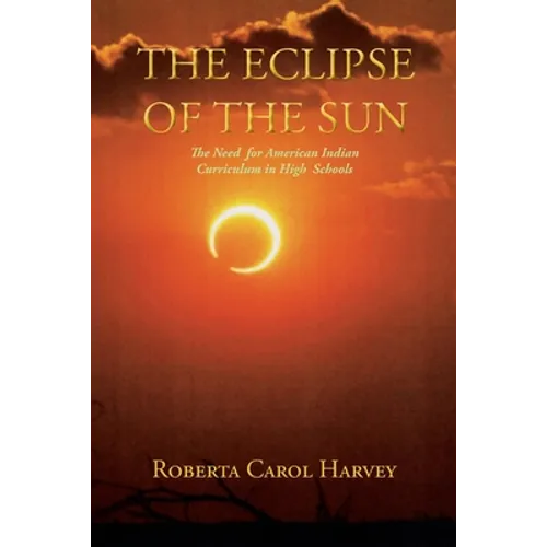 The Eclipse of the Sun: The Need for American Indian Curriculum in High Schools