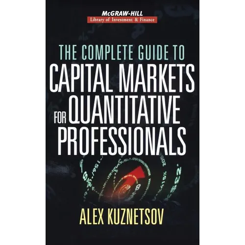 The Complete Guide to Capital Markets for Quantitative Professionals