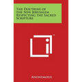 The Doctrine of the New Jerusalem Respecting the Sacred Scripture