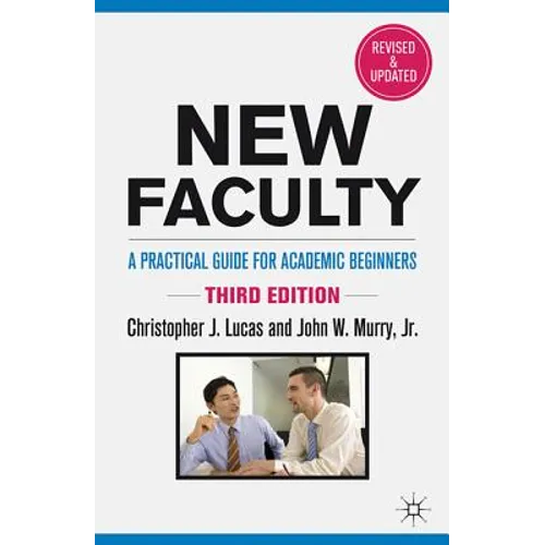 New Faculty: A Practical Guide for Academic Beginners