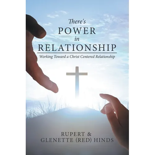 There's Power In Relationship: Working Toward a Christ Centered Relationship