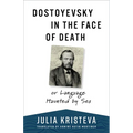 Dostoyevsky in the Face of Death: Or Language Haunted by Sex