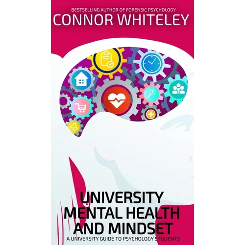 University Mental Health And Mindset: A University Guide To Psychology Students
