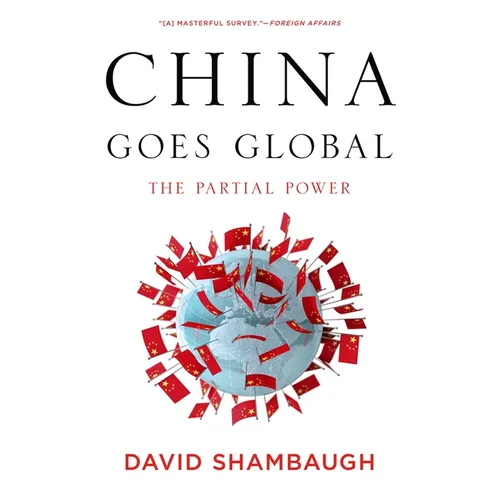 China Goes Global: The Partial Power
