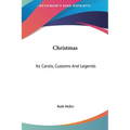 Christmas: Its Carols, Customs And Legends