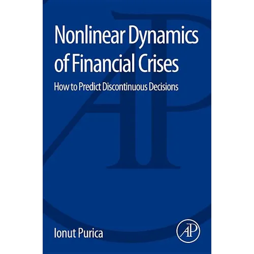 Nonlinear Dynamics of Financial Crises: How to Predict Discontinuous Decisions