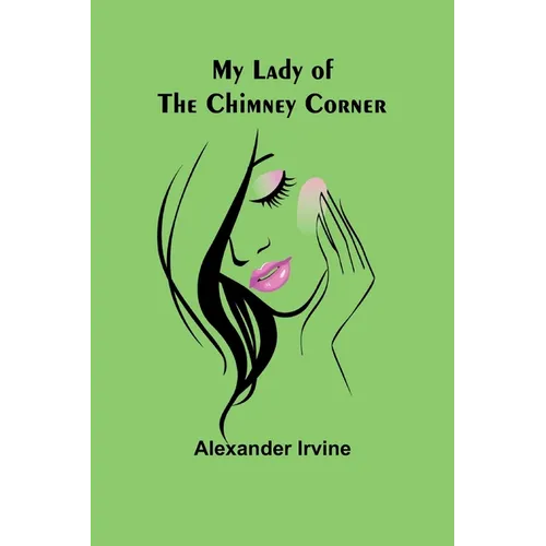 My Lady of the Chimney Corner