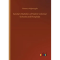 Sanitary Statistics of Native Colonial Schools and Hospitals