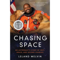 Chasing Space: An Astronaut's Story of Grit, Grace, and Second Chances