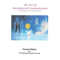 The Art of Metaphysical Communication: Conversations with the Other Side