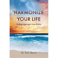 Harmonize Your Life: Finding Alignment From Within