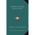 Physics Of The Ether (1875)