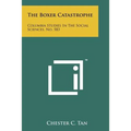 The Boxer Catastrophe: Columbia Studies in the Social Sciences, No. 583