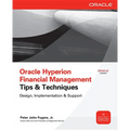 Oracle Hyperion Financial Management Tips and Techniques: Design, Implementation & Support