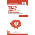 Personal Finance Essentials You Always Wanted to Know: Budgeting, Investing, Retirement Planning, Home Ownership, Taxation, and Managing Money Like a