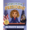 When I'm the President Activity Book: Dreaming is Believing: Politics