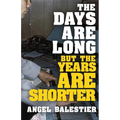 The Days Are Long But The Years Are Shorter