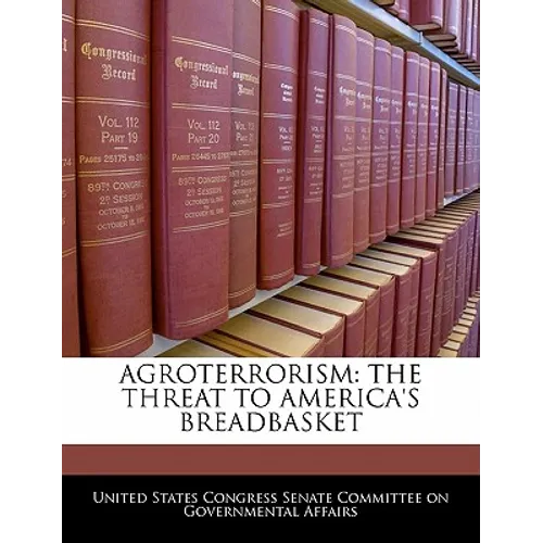 Agroterrorism: The Threat to America's Breadbasket