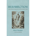 Resurrection: Extraordinary Evidence for an Extraordinary Claim