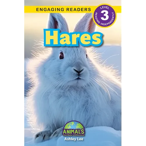 Hares: Animals That Make a Difference! (Engaging Readers, Level 3)