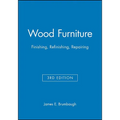 Wood Furniture: Finishing, Refinishing, Repairing