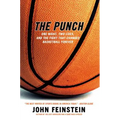 The Punch: One Night, Two Lives, and the Fight That Changed Basketball Forever
