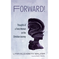 Forward!: Thoughts of a Trans Woman on the Christian Journey