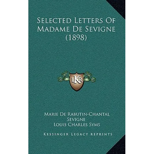 Selected Letters Of Madame De Sevigne (1898)