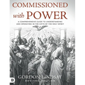Commissioned with Power: A Comprehensive Guide to Understanding and Operating in the Gifts of the Holy Spirit