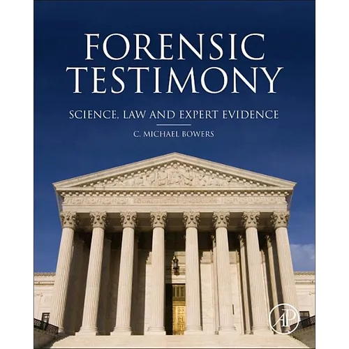 Forensic Testimony: Science, Law and Expert Evidence