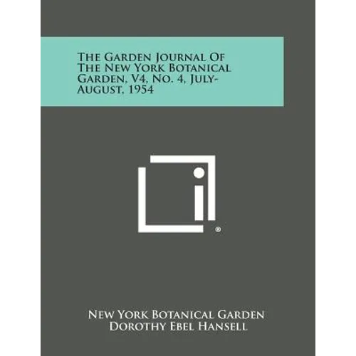 The Garden Journal of the New York Botanical Garden, V4, No. 4, July-August, 1954