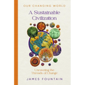 A Sustainable Civilization: Unraveling the Threads of Change