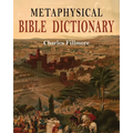 Metaphysical Bible Dictionary