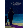 A Few Things Before I Go