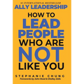 Ally Leadership: How to Lead People Who Are Not Like You