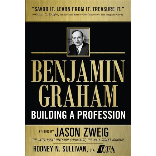 Benjamin Graham, Building a Profession: The Early Writings of the Father of Security Analysis