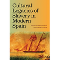 Cultural Legacies of Slavery in Modern Spain