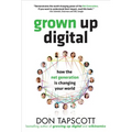Grown Up Digital: How the Net Generation Is Changing Your World