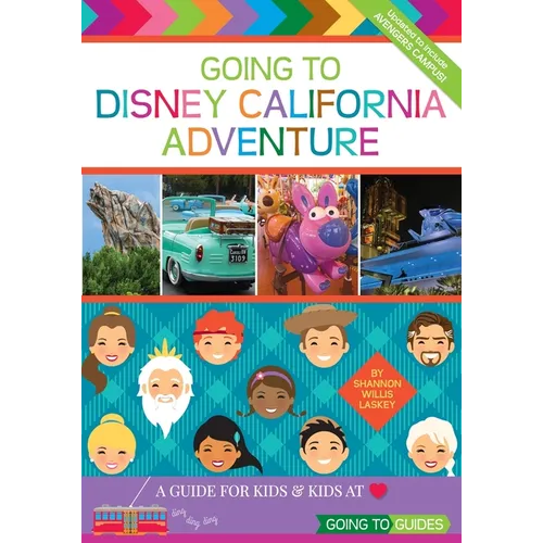 Going To Disney California Adventure: A Guide for Kids & Kids at Heart